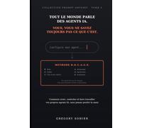 TOUT LE MONDE PARLE DES AGENT IA: Vous, vous ne savez toujours pas ce que c'est.