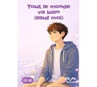 Tout le monde va bien (sauf moi): Une histoire sur les doutes, les apparences et le courage de parler