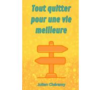 Tout quitter pour une nouvelle vie