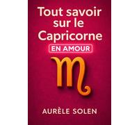 Tout savoir sur le Capricorne: En amour