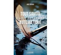 Tout savoir sur l'écriture automatique