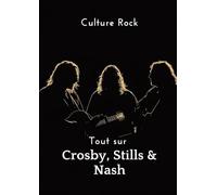 Tout sur Crosby, Stills & Nash