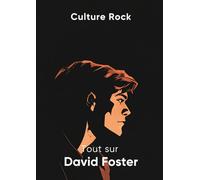Tout sur David Foster
