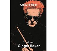 Tout sur Ginger Baker