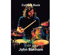 Tout sur John Bonham