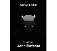 Tout sur John Elefante