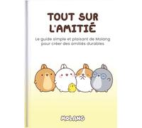 Tout sur l'amitié: Le guide simple et plaisant de Molang pour créer des amitiés durables 2026