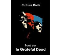 Tout sur le Grateful Dead