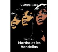 Tout sur Martha et les Vandellas