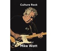 Tout sur Mike Watt