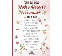 Tout sur Nous, Notre histoire d'Amour par Toi & Moi: Un livre à compléter à deux pour immortaliser vos plus beaux moments d’amour !