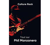 Tout sur Phil Manzanera