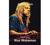 Tout sur Rick Wakeman