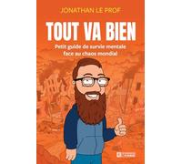 Tout va bien - Petit guide de survie mentale face au chaos mondial