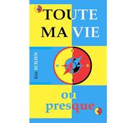 Toute ma vie ou presque