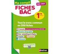 Toutes les matières du tronc commun Première - Ma Compil fiches BAC - Bac 2027 - Français, Histoire-Géographie, Enseignement scientifique et Maths, Anglais, Espagnol, Allemand 1re