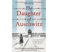 Tova Friedman Malcolm Brabant The Daughter of Auschwitz (Copertina rigida)