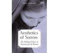Tova Gamliel Aesthetics of Sorrow (Copertina rigida)