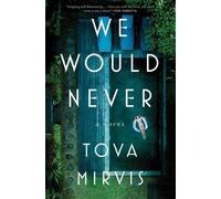 Tova Mirvis We Would Never (Copertina rigida)