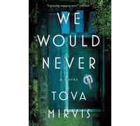 Tova Mirvis We Would Never (Tascabile)