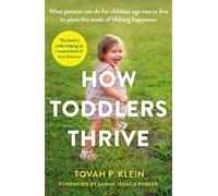 Tovah P. Klein How Toddlers Thrive (Tascabile)
