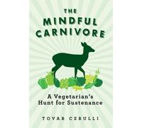 Tovar Cerulli The Mindful Carnivore (Tascabile)