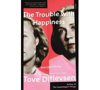 Tove Ditlevsen The Trouble with Happiness (Tascabile)