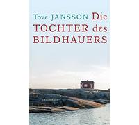Tove Jansson Birgitta Kicherer Die Tochter des Bildhauers (Tascabile)