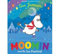 Tove Jansson Moomin and the Ice Festival (Copertina rigida)