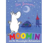 Tove Jansson Moomin and the Moonlight Adventure (Copertina rigida)