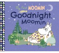 Tove Jansson My First Moomin: Goodnight Moomin (Libro di cartone)