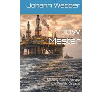 Tow Master: Moving Giants Across the Worlds Oceans
