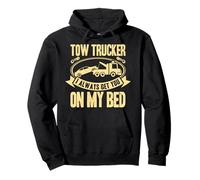 Tow Truck Driver Wrecker I Always Get You on My Bed Felpa con Cappuccio