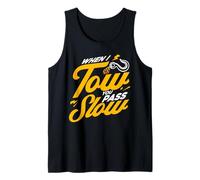Tow Truck Driver Wrecker When I Tow You Pass Slow Canotta