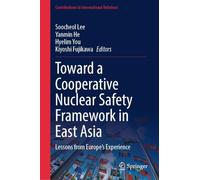 Toward a Cooperative Nuclear Safety Framework in East Asia: Lessons from Europe's Experience