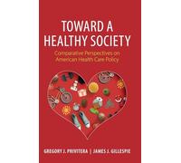 Toward a Healthy Society: Comparative Perspectives on American Health Care Policy
