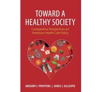 Toward a Healthy Society: Comparative Perspectives on American Health Care Policy