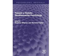 Toward a Holistic Developmental Psychology