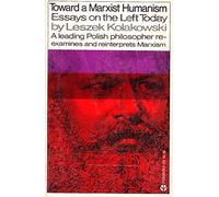 Toward a Marxist Humanism: Essays on the Left Today.