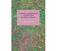 Toward a Materialist Conception of Music History