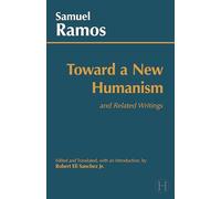 Toward a New Humanism: and Related Writings