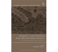 Toward a Prosecutor for the European Union, Volume 2: Draft Rules of Procedure