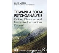 Toward a Social Psychoanalysis: Culture, Character, and Normative Unconscious Processes
