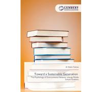 Toward a Sustainable Generation: The Psychology of Environmental Behavior among Middle School Students