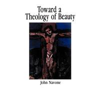 Toward a Theology of Beauty - Navone SJ John