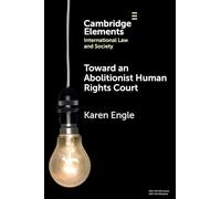 Toward an Abolitionist Human Rights Court: Rethinking Responses to Gendered and Racialized Violence