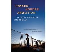 Toward Border Abolition: Migrant Struggles and the Law