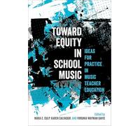 Toward Equity in School Music: Ideas for Practice in Music Teacher Education