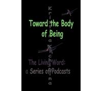 Toward the Body of Being