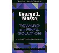 Toward the Final Solution: A History of European Racism